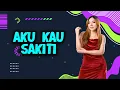 AKU KAU SAKITI BY DJ RERE MONIQUE REMIX