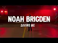 Noah Brigden - Saving Me (Official Lyric Video) 