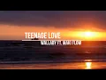 Wallaby - Teenage Love (ft. Maki Flow)