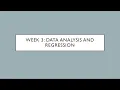 Week 3 Data Analysis and Regression