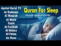Lagu Beautiful Quran For Sleep | Al-Fatihah, Ayat Al-kursi, Yasin ,Ar-rahman-Relaxing - Holy Quran