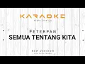 Download Lagu Peterpan - Semua Tentang Kita KARAOKE / New Version - CMB MUSIC Modifikasi