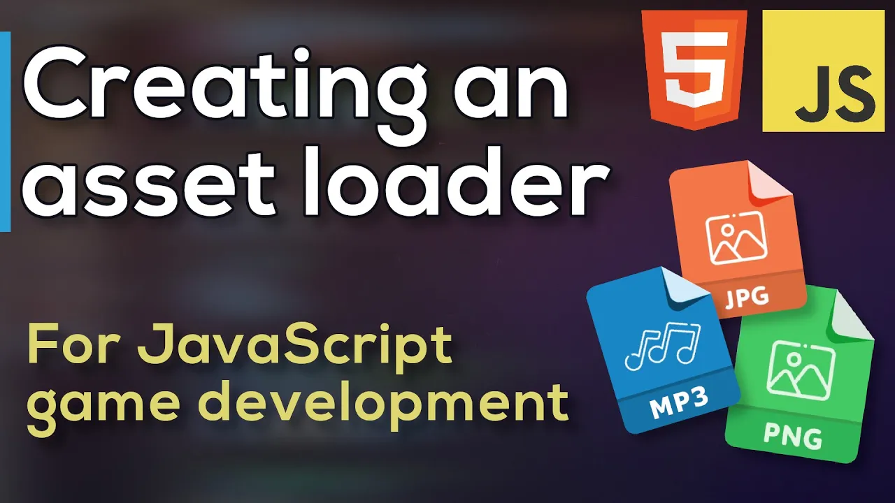 Creating an asset manager for your JavaScript games - dynamically load assets at runtime