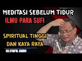 Download Lagu Meditasi sebelum tidur ilmu para sufi spiritual tinggi dan kaya raya 💥KH syaiful karim #tauhid 