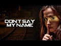 Download Lagu Don't Say My Name | Human Trafficking Shocking Drama as Powerful as Sound of Freedom