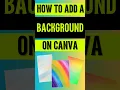 How to Add a Background in Canva
