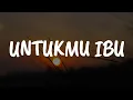 Download Lagu Exists - Untukmu Ibu [Lirik] | Mix....