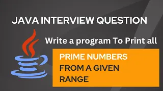 Write a program to find Prime Numbers in a Given Range Java Interview Questions and answers 2023