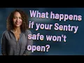 What happens if your Sentry safe won t open
