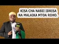 Download Lagu KISA CHA NABII IDRISA NA MALAIKA MTOA ROHO //SHEIKH OTHMAN MAALIM