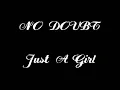 No Doubt - Just A Girl (with lyrics)