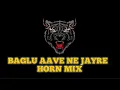 Download Lagu BAGLU AAVE NE JAYRE PA BRAND SONG HORN MIX @Dj_dharmesh_in_the_mix