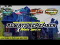 Download Lagu DJ ALWAYS REMEMBER X MELODY SPECTRE _ MIDEL NGEROTOK 2024 FIAN MUSIC