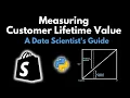 Measuring Customer Lifetime Value A Data Scientist s Guide