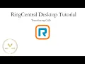 RingCentral Desktop App Tutorial Transferring Calls