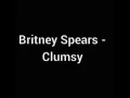 Download Lagu Britney Spears Clumsy Lyrics