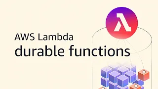 AWS Lambda Durable Functions Amazon Web Services