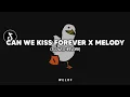 Download Lagu DJ Can We Kiss Forever x Melody (slowed+reverb) MP3
