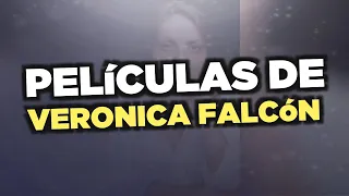 Las mejores peliculas de Veronica Falcon