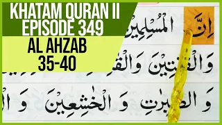 Download KHATAM QURAN II SURAH AL AHZAB AYAT 35-40 TARTIL  BELAJAR MENGAJI PELAN PELAN EP 349 MP3