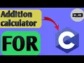 HOW TO MAKE ADDITION CALCULATOR - C PROGRAMMING LANGUAGE