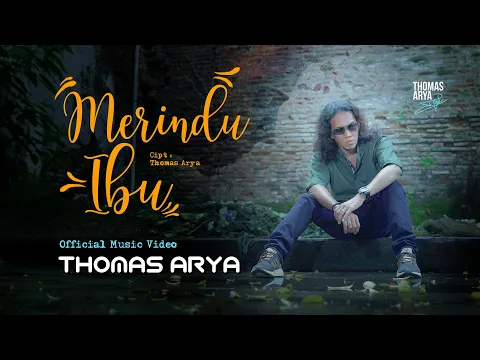 Download MP3 Thomas Arya - Merindu Ibu (Official Music Video)