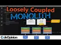 Creating a Loosely Coupled Monolith