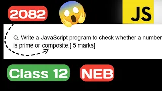 Prime or Composite in JavaScript Class 12 NEB Board - Computer Science