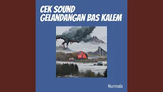 cek sound gelandangan bas kalem