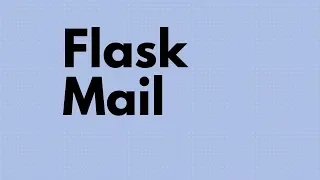 Using Flask-Mail to Send Emails in Flask