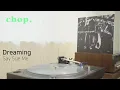 [LP PLAY] Dreaming - Say Sue Me