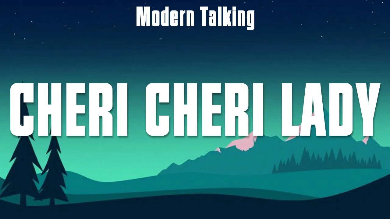 Modern Talking – Cheri Cheri Lady MP3 Download