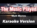 Download Lagu THE MUSIC PLAYED | MATT MONRO | KARAOKE VERSION
