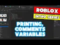 Roblox Scripting Basics Printing Variables Comments