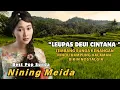 Download Lagu LAGU SUNDA NINING MEIDA LEUPAS DEUI CINTANA SANGAT ENAK DI DENGAR
