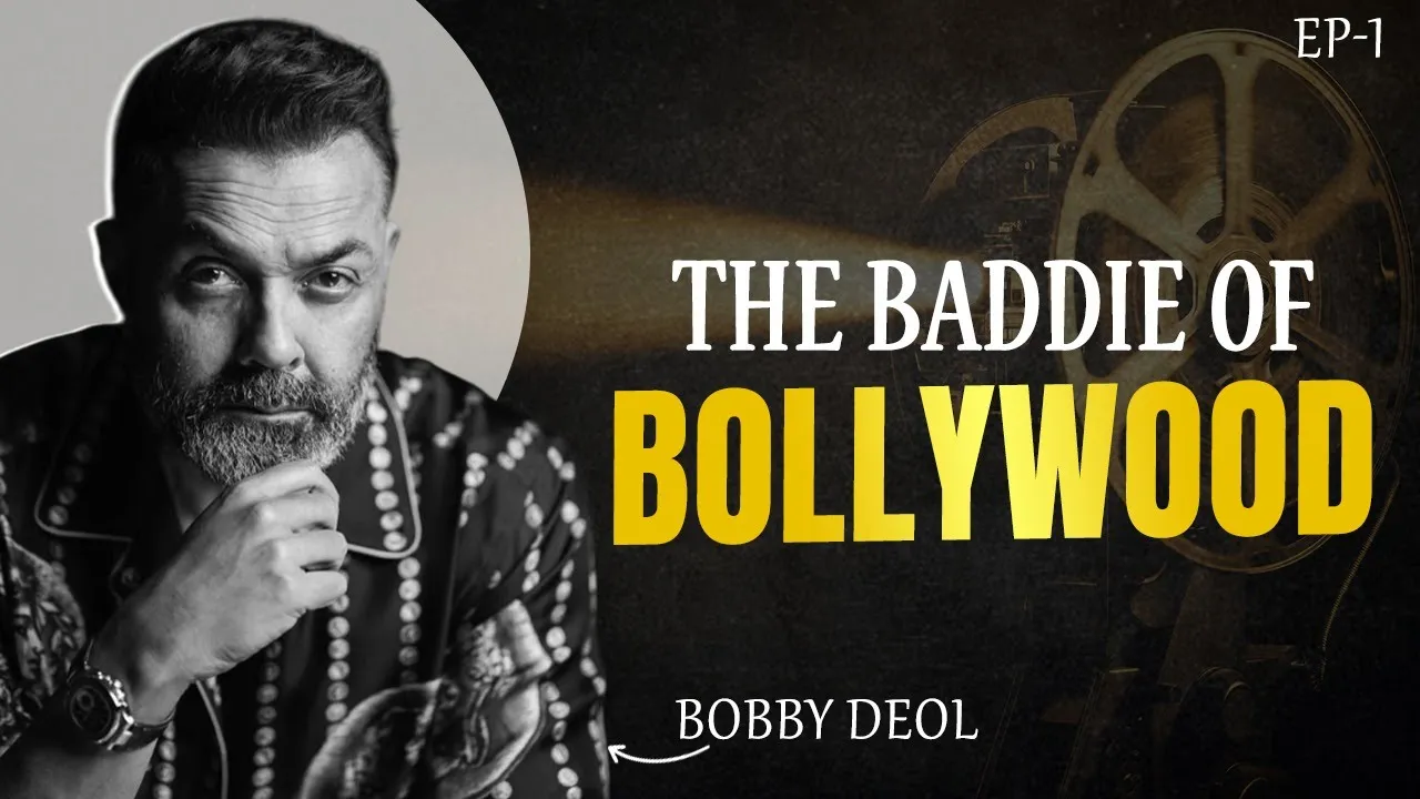 EP-1 | From Barsaat to Animal: How Bobby Deol Became the OG in Bollywood!