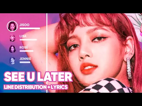 Download MP3 BLACKPINK - See U Later (Line Distribution + Lyrics Color Coded) PATREON REQUESTED