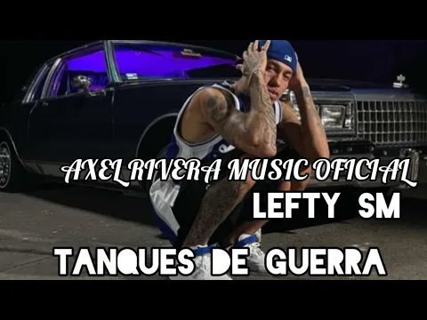 TANQUES DE GUERRA -LEFTY SM