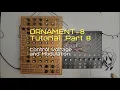 Ornament-8 Tutorial Part 8 Control Voltage and Modulation