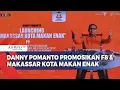 Download Lagu Danny Pomanto Promosikan F8 \u0026 Makassar Kota Makan Enak