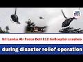 Lagu Sri Lanka Air Force Bell 212 helicopter crashes during disaster relief operation