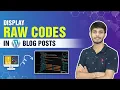 How To Display Raw Codes In WordPress Blog Posts Display Code In WordPress