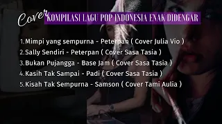 Download AKUSTIK COVER LAGU INDONESIA  ENAK DI DENGAR /  COVER PILIHAN TERBAIK , POP INDONESIA LAWAS. MP3