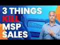 3 ways to kill your MSP s sales