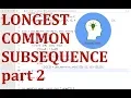 Dynamic Programming Longest Common Subsequence LCS Part 2 C code