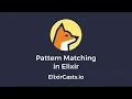 Pattern Matching in Elixir