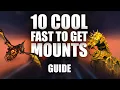 WoW 10 cool fast to get mounts guide