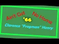 Ain't Got No Home (1966 version) ~ Clarence "Frogman" Henry