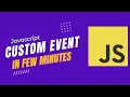 Custom Events In Javascript Advance Javacript Tutorial CustomeEvent In Details