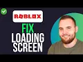 HOW TO FIX ROBLOX LOADING SCREEN
